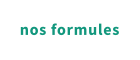 nos formules